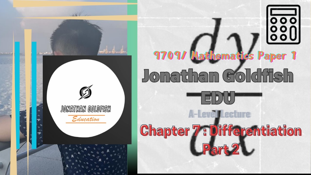 Mathematics(9709) Paper 1:Pure Mathematics, Chapter 7:Differentiation (Part 2)