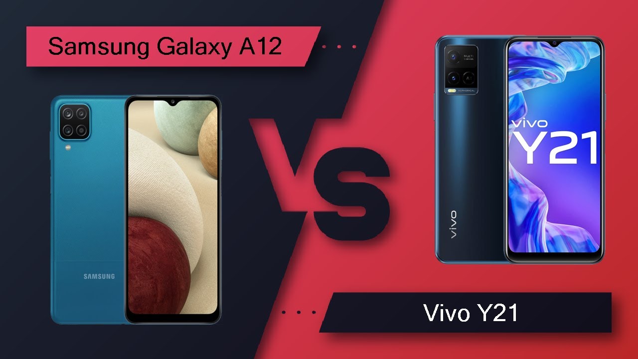 Samsung Galaxy A12 Vs Vivo Y21 - Full Comparison [Full Specifications]