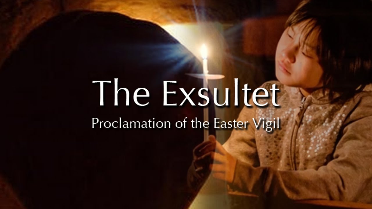 The Exsultet: Easter Vigil Proclamation