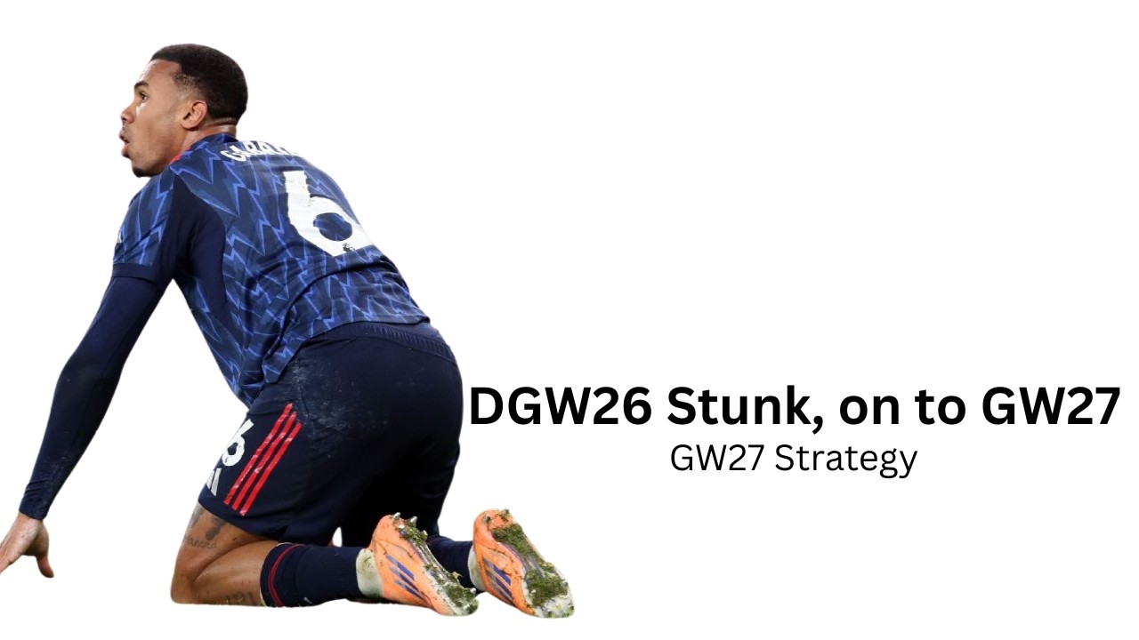 DGW26 Disasterclass |  GW27 Strategy + GW26 Review