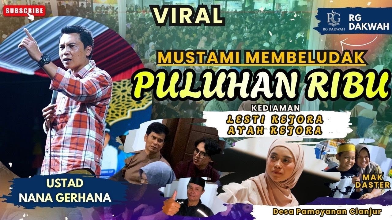 Ust. NANA GERHANA DIKEDIAMAN LESTI KEJORA & AYAH KEJORA DIHADIRI PULUHAN RIBU MUSTAMI 