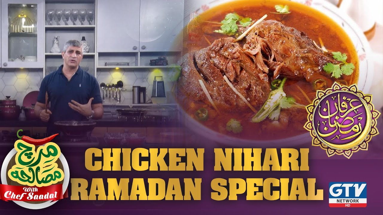 Chicken Nihari Recipe | Mirch Masala with Chef Saadat | 01 May  2022