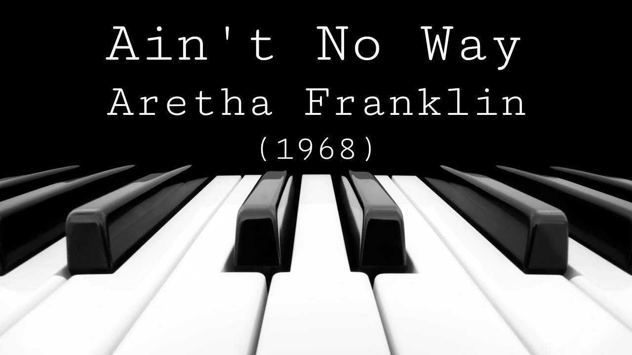Ain't No Way - Aretha Franklin (1968)