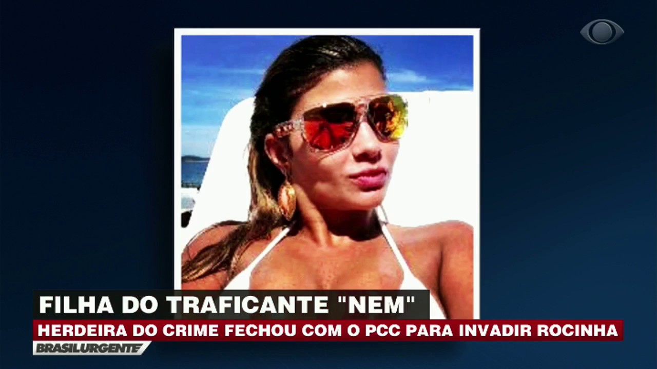 RJ: Filha de Nem fechou com o PCC para invadir Rocinha