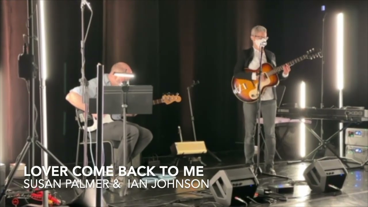 Lover Come Back to Me: Susan Palmer & Ian Johnson | Jan 2026 | Live Clip