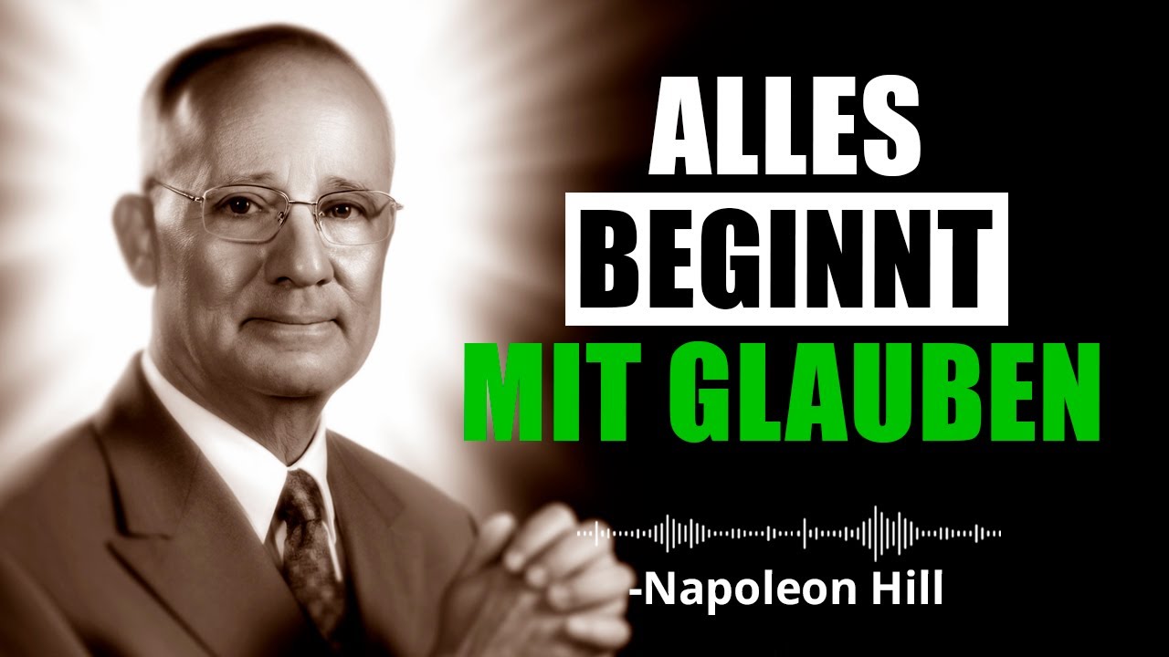 Der Glaube Formt Deine Wirklichkeit | Napoleon Hill