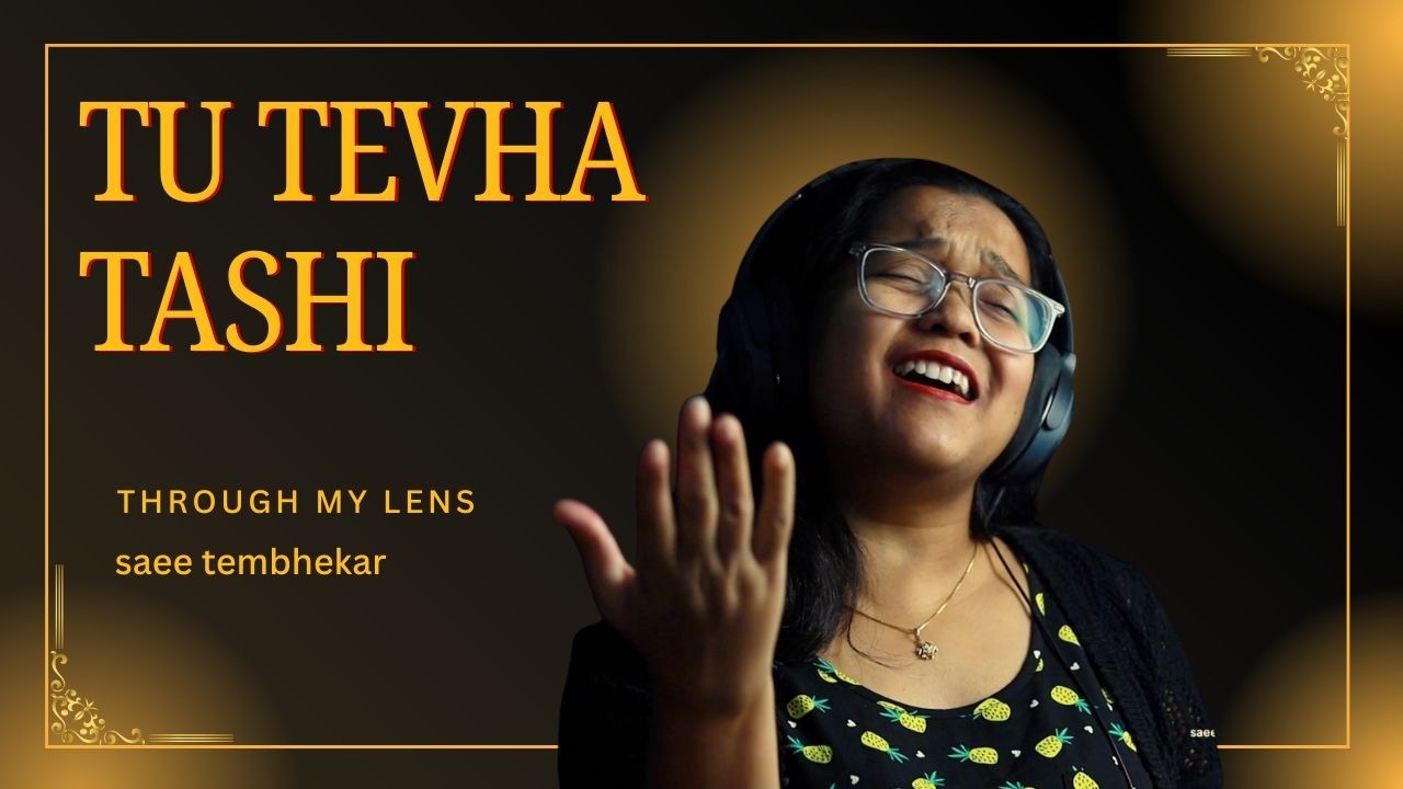 Tu Tevha Tashi | Nivdung | Saee Tembhekar Cover