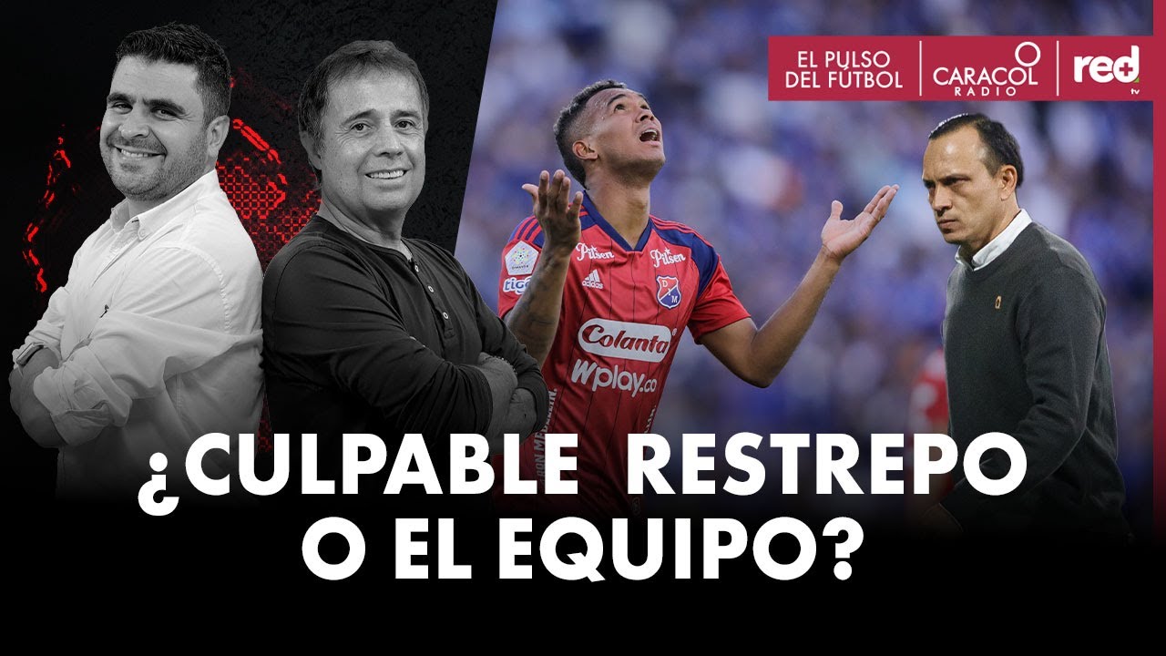 ¿Es Restrepo el problema del Medellín? Debate encendido | Caracol Radio