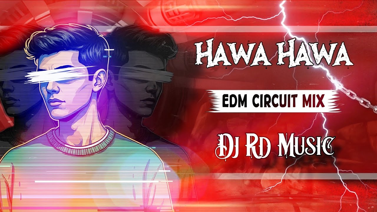Hawa Hawa | EDM Circuit Mix | DJ RD Music x DJ Anas Music x DJ Abhishek | DJ Remix 