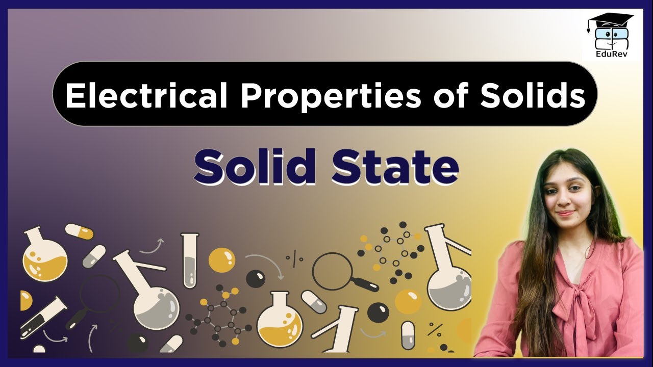 Electrical Properties of Solids |The Solid State |Class 12 Chemistry | NEET/JEE Preparation 2022