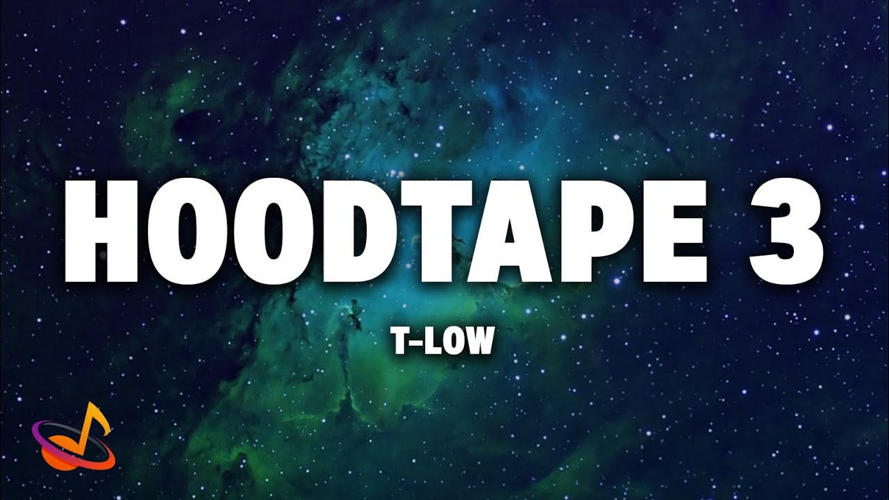 t-low - HOODTAPE 3 [Lyrics]