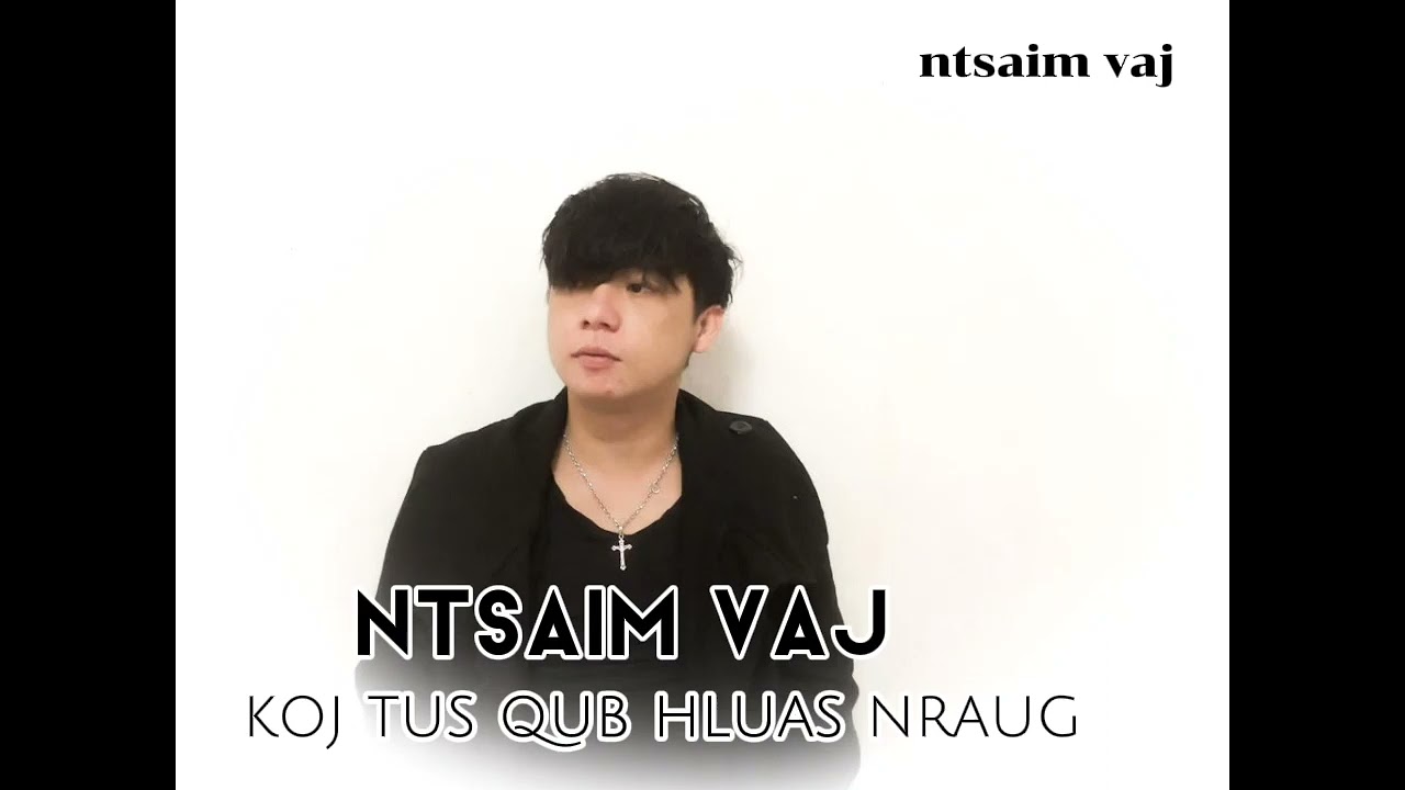 Ntsaim Vaj - Koj Tus Qub Hluas Nraug