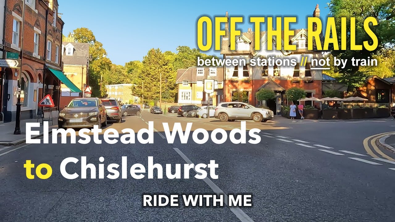 ELMSTEAD WOODS to CHISLEHURST | between stations - NOT by train | London UK