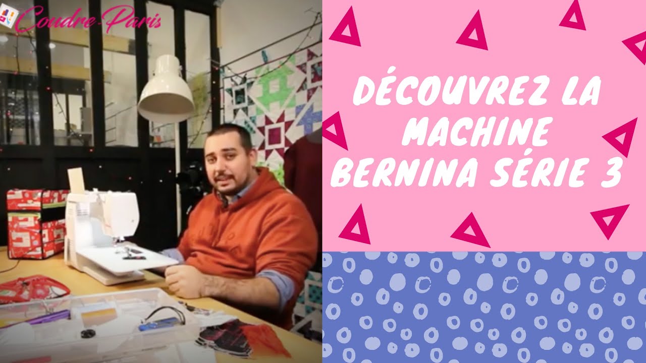 Découvrez la machine à coudre  Bernina série 3