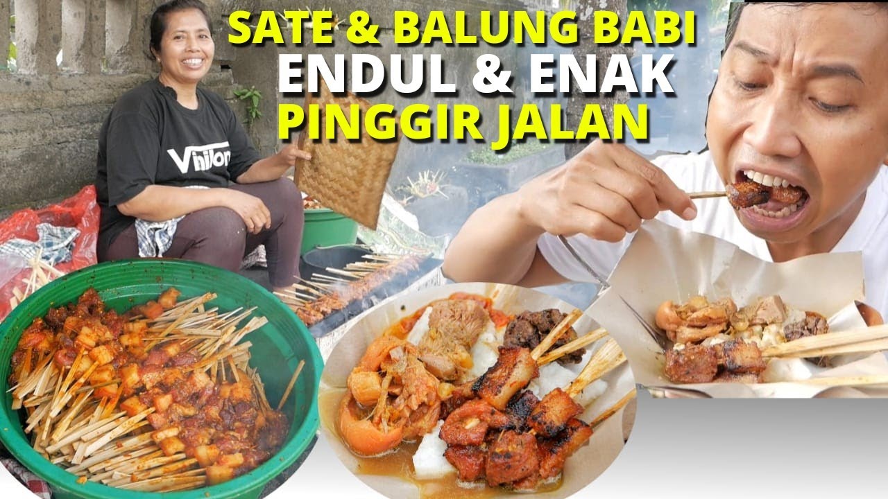 SATE & BALUNG BABI ENDUL & ENAK  PINGGIR JALAN TRIJATA