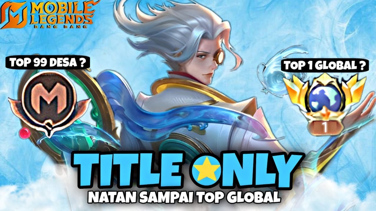 Namatin Mobile Legends Sampai Top Global 1 Natan