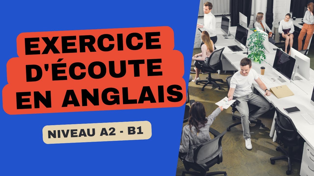Exercice d'écoute en anglais - intermédiaire