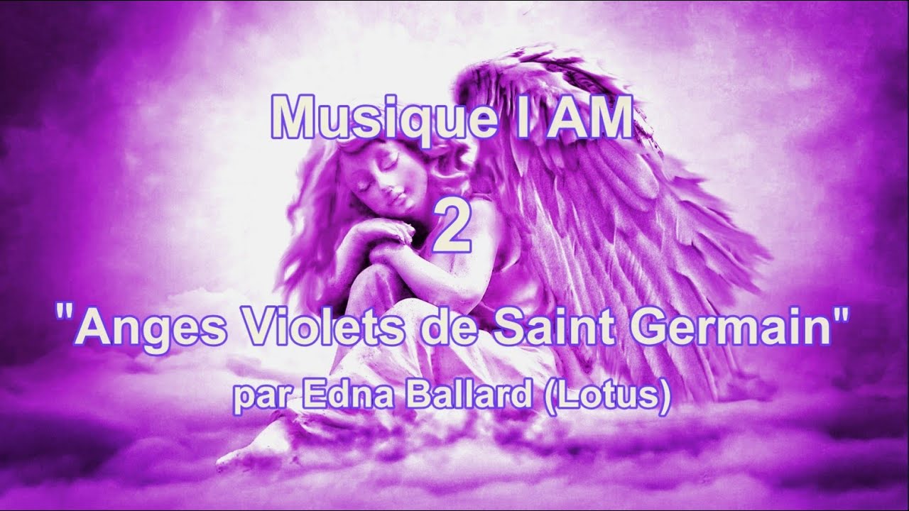 MUSIQUE DE MEDITATION : ANGES VIOLETS DE SAINT GERMAIN 💜 (x6)