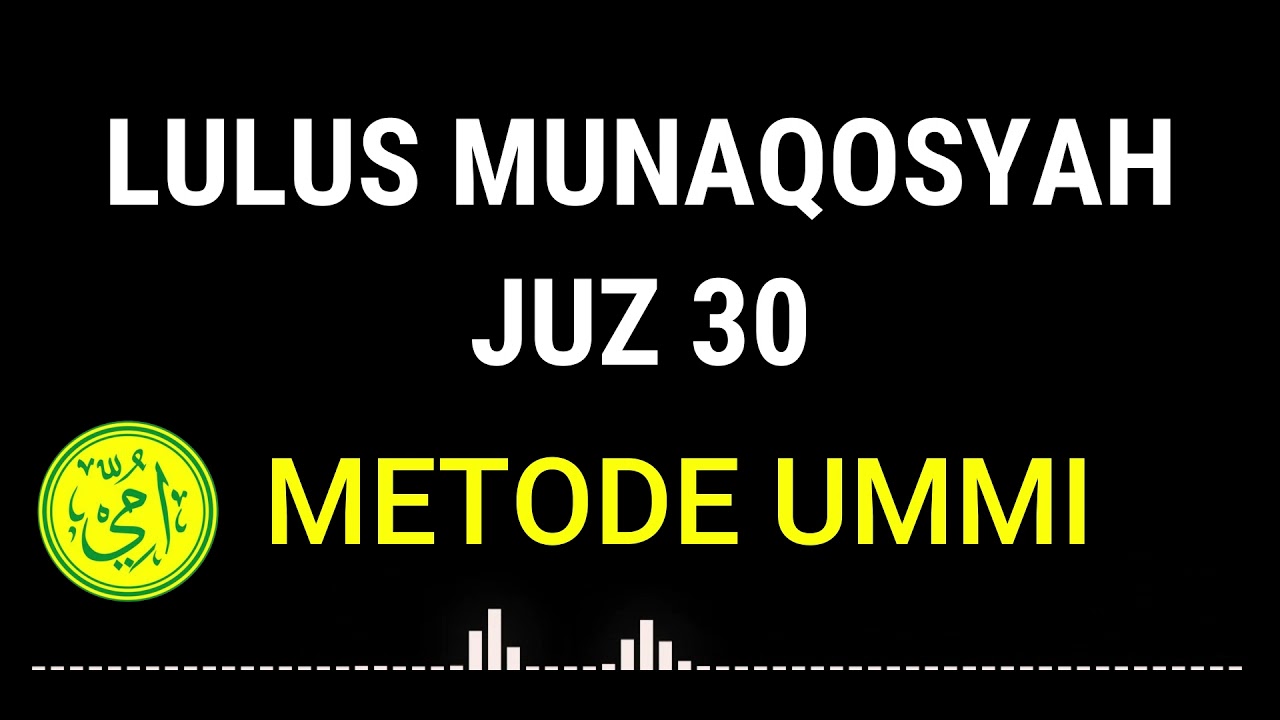 BAGAIMANA CARA LULUS MUNAQOSYAH TAHFIDZ JUZ 30 - METODE UMMI