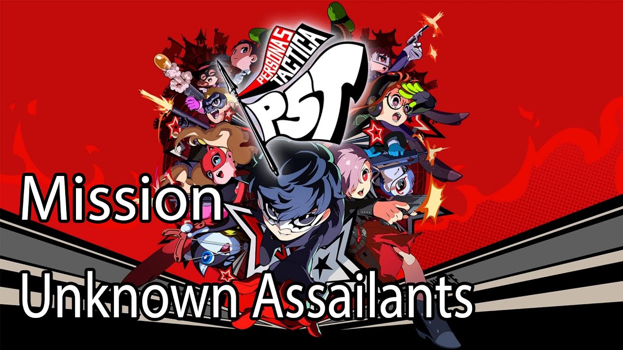 Persona 5 Tactica Mission Unknown Assailants