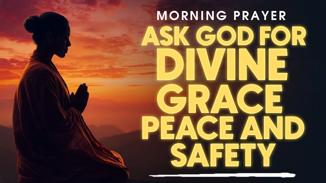 Morning Prayer for Divine Grace and Protection | Surrender Your Day to God with Faith