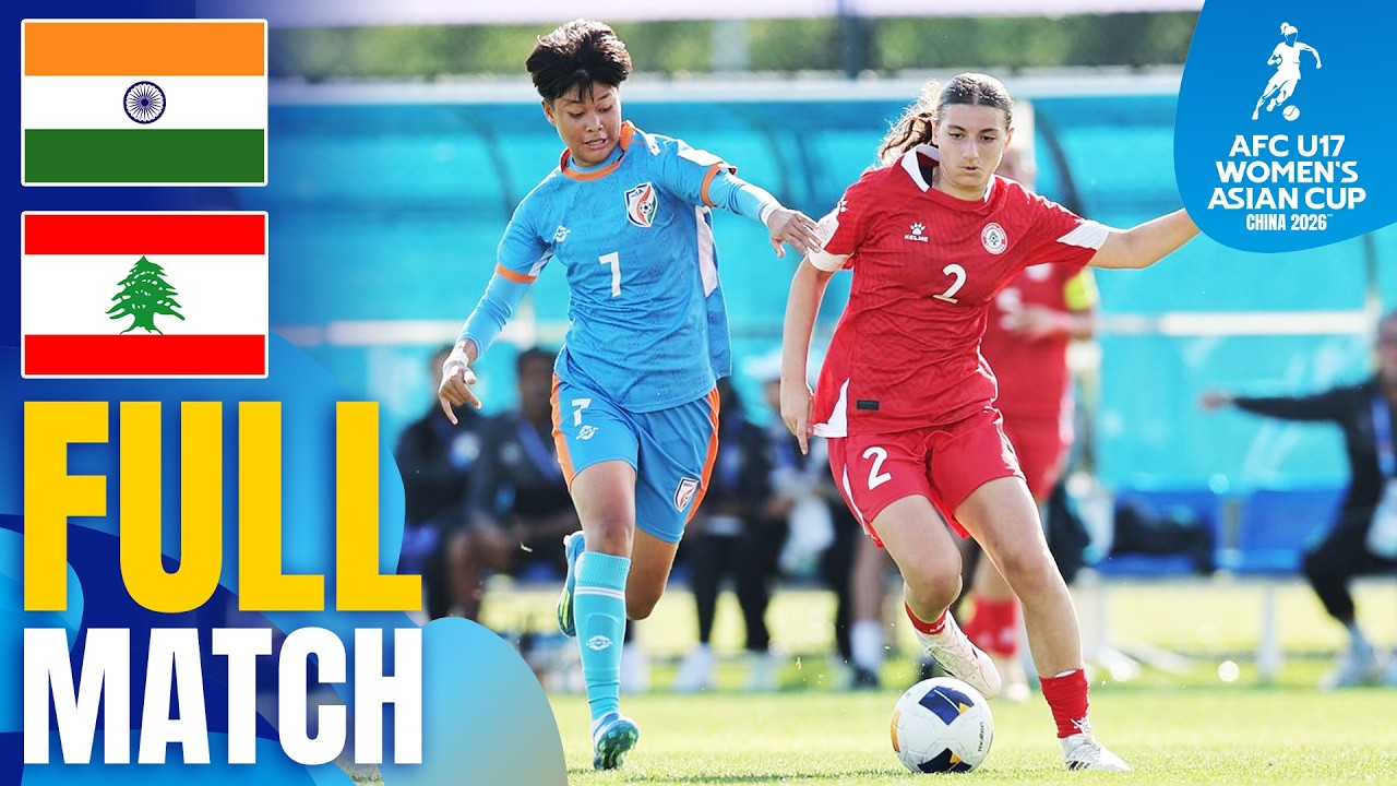 India vs Lebanon | Full Match | Group Stage &ndash; AFC U17 Women's Asian Cup&trade; 2026