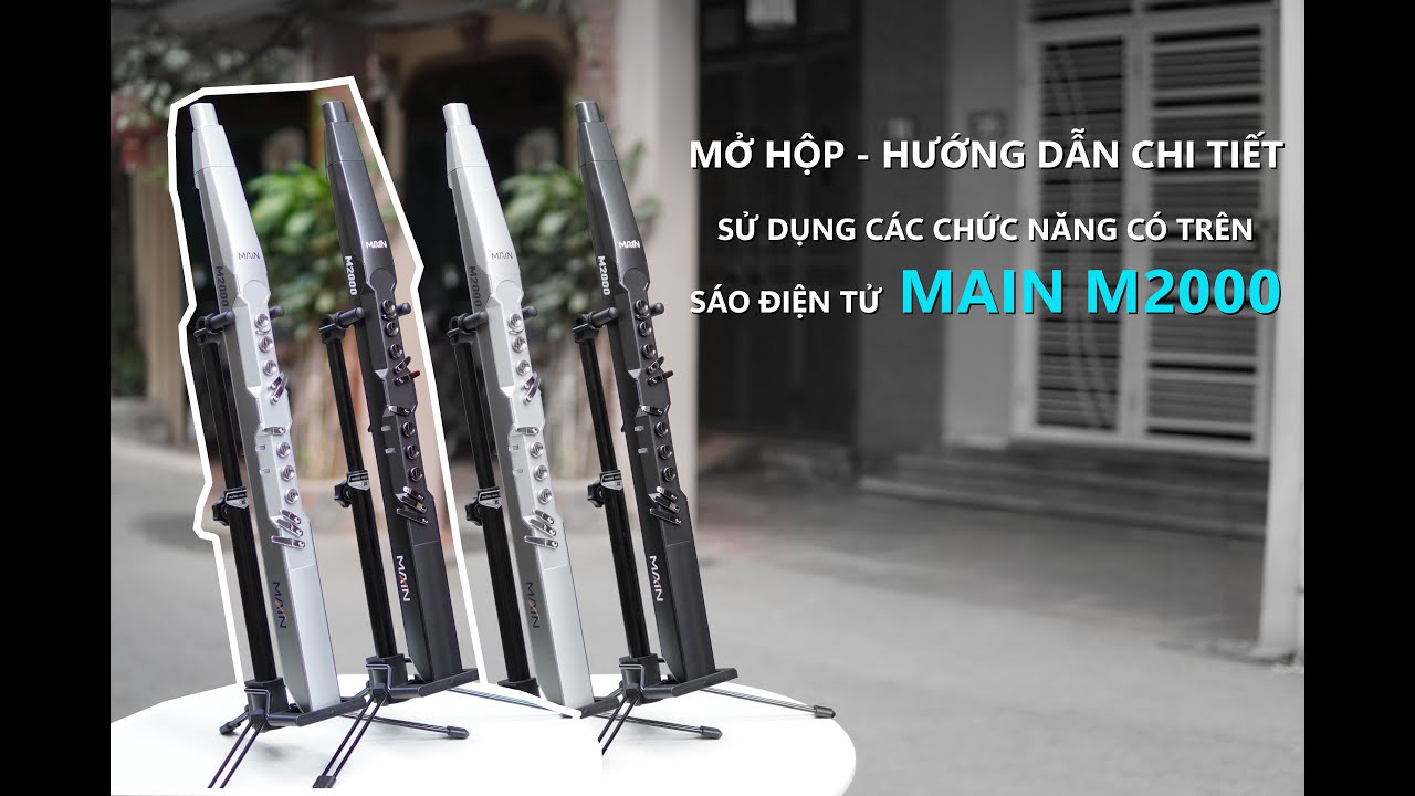 REVIEW - MỞ HỘP - Hướng dẫn chi tiết sử dụng Sáo Điện Tử Main M2000