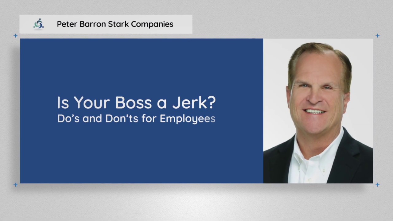 Is Your Boss a Jerk? Do's and Don'ts for Employees.