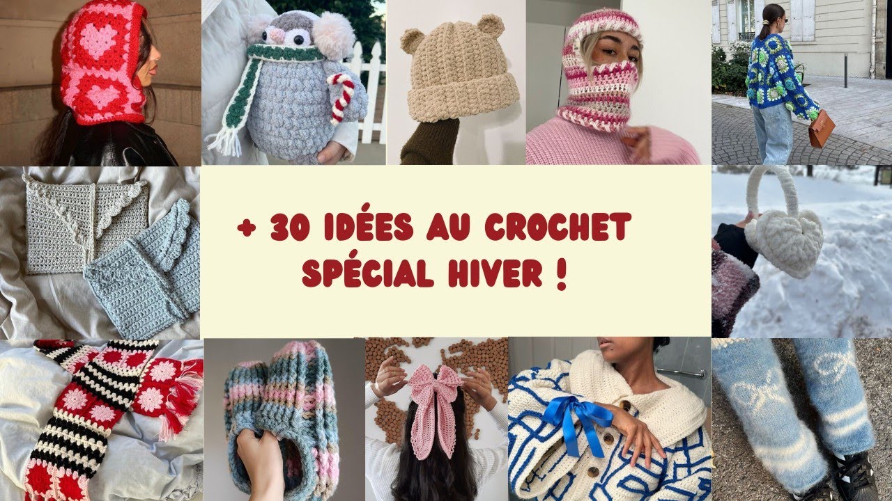 30 ID&Eacute;ES AU CROCHET  - sp&eacute;cial HIVER ! ❄️