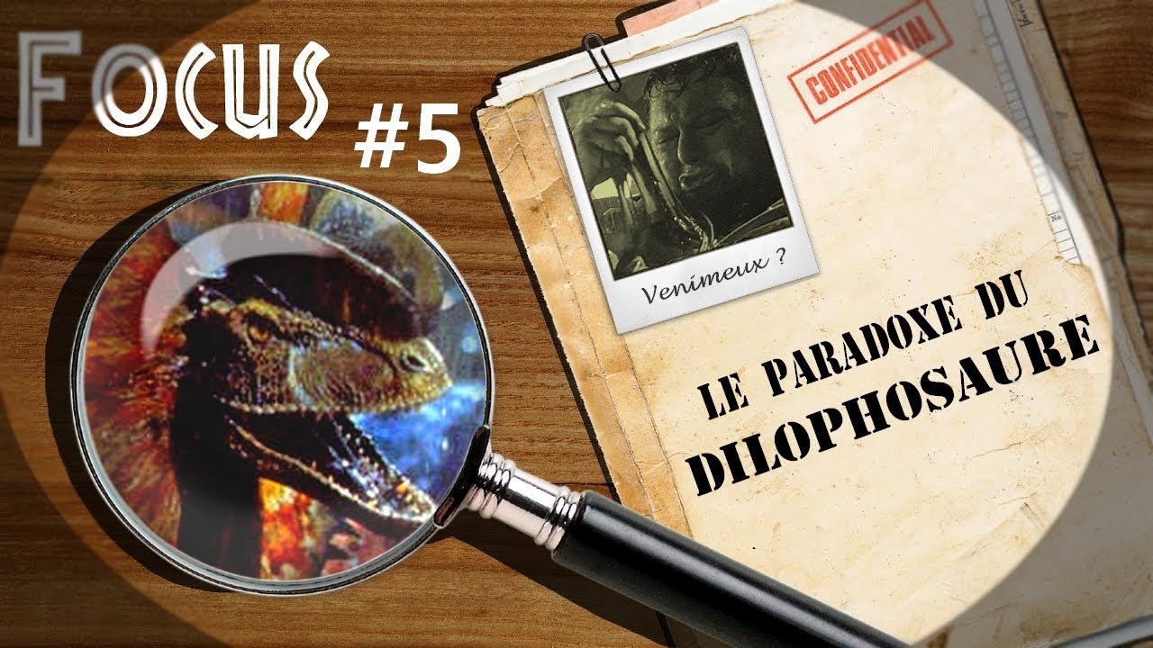 FOCUS 05 - Le PARADOXE du DILOPHOSAURE