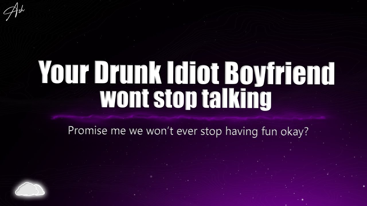 Your Drunk Boyfriend Won't Stop Talking | ASMR Boyfriend Role-play (M4F)