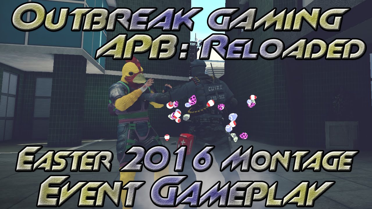 APB: Reloaded - Easter 2016 Event Montage
