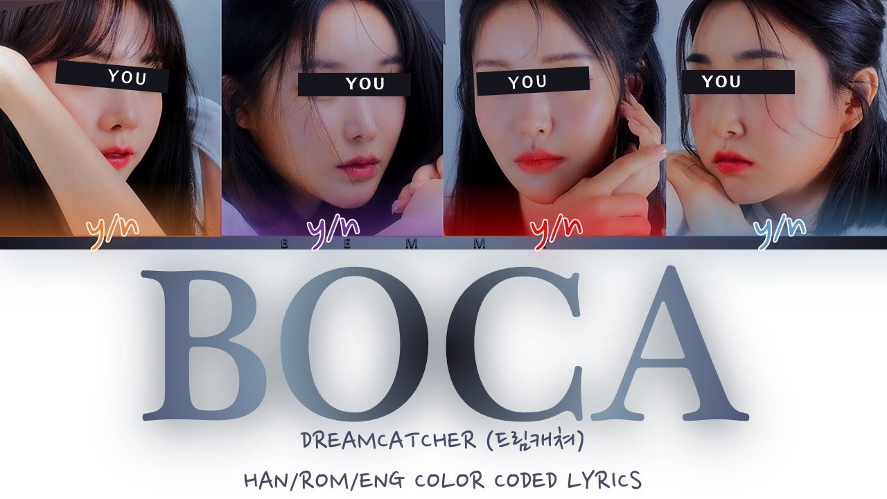 Your GirlGroup (4 members) - Boca [DREAMCATCHER] [Color Coded Lyrics HAN/ROM/ENG]