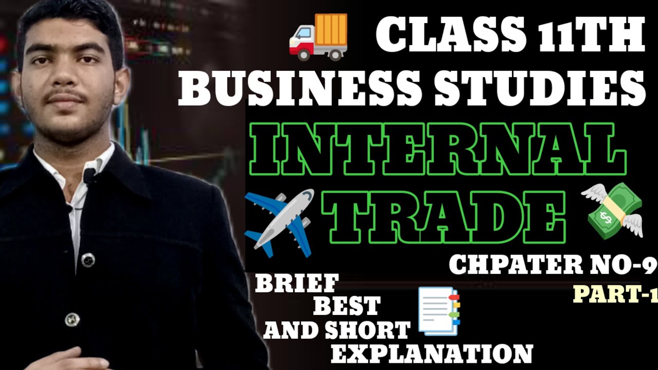 Internal Trade Class 11th Business Studies Chapter 9 Brief Explanation with Notes 2025-26