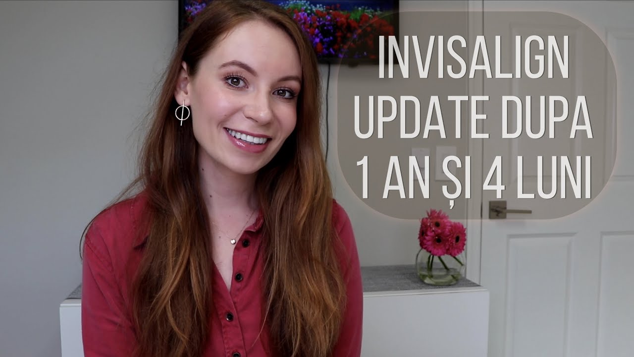 Update Aparat Dentar Invisalign dupa 1 an si 4 luni