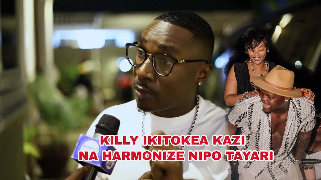 KILLY AFUNGUKA MAZITO ATAMANI KUFANYA TENA KAZI NA HARMONIZE IKITOKEA YUPO TAYARI