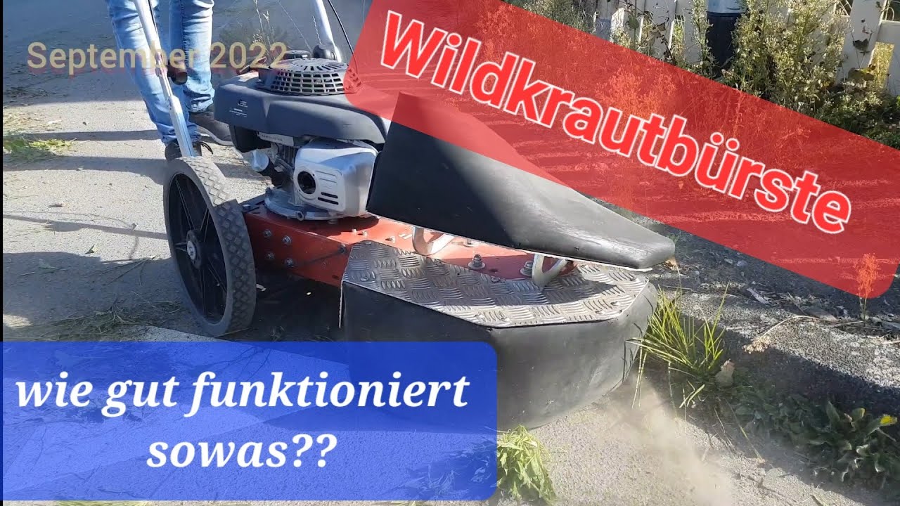 Wildkrautbürste testen, Unkraut entfernen mit Motor