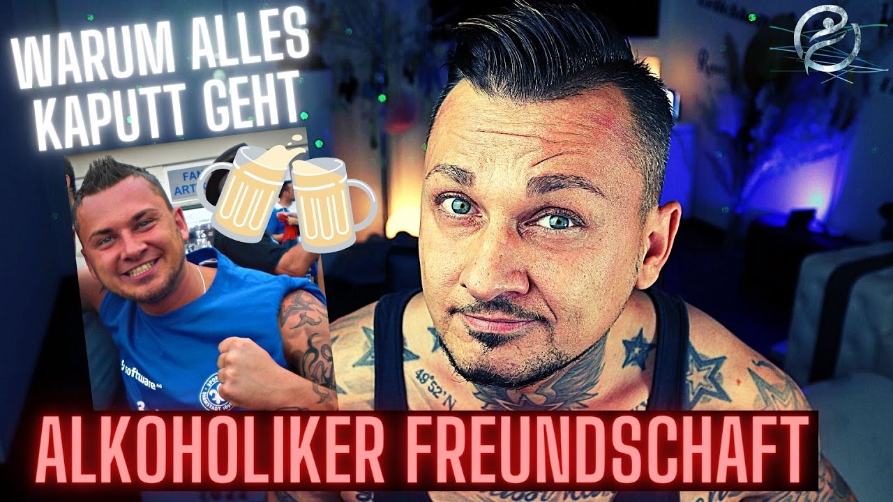 Meine Alkoholsucht und Freundschaften | Warum alles kaputt geht - Ich erzähle