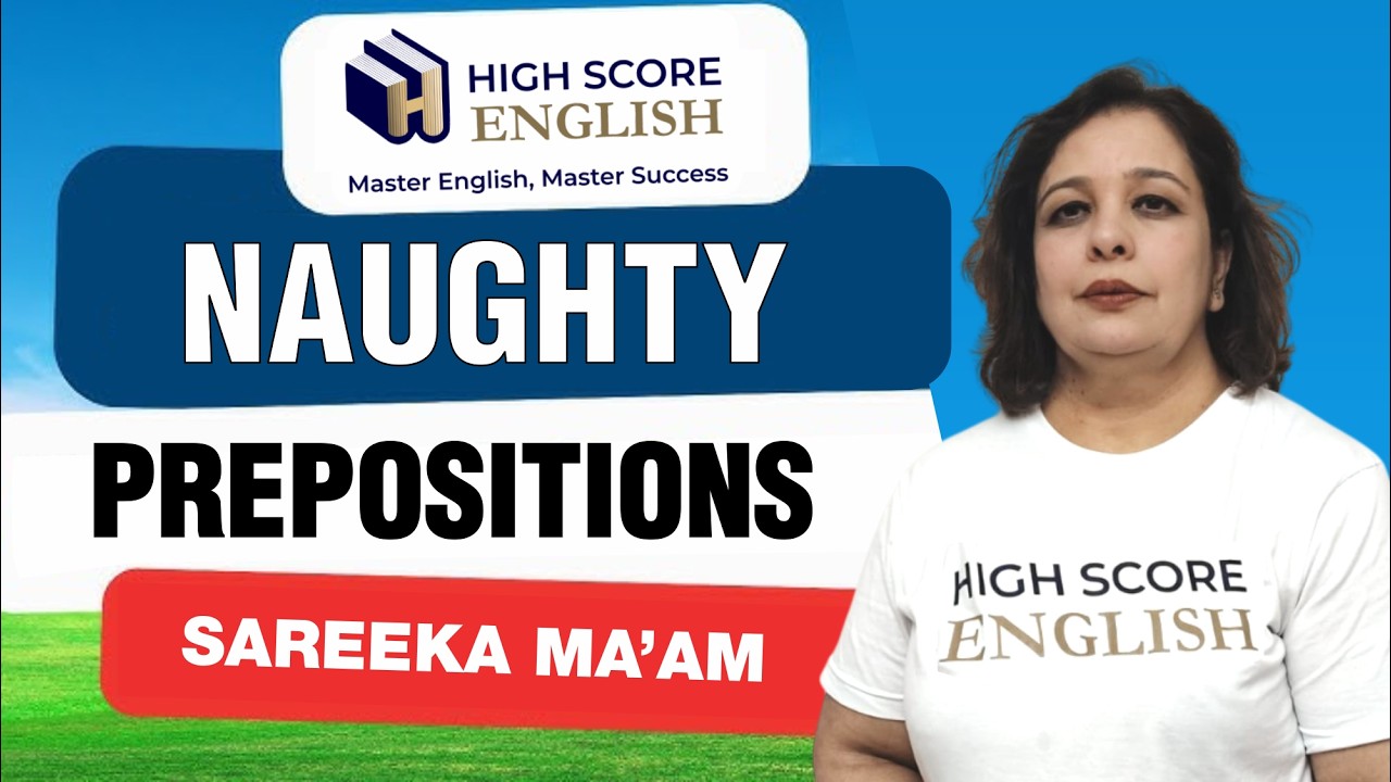 NAUGHTY PREPOSITIONS - By Sareeka Ma’am