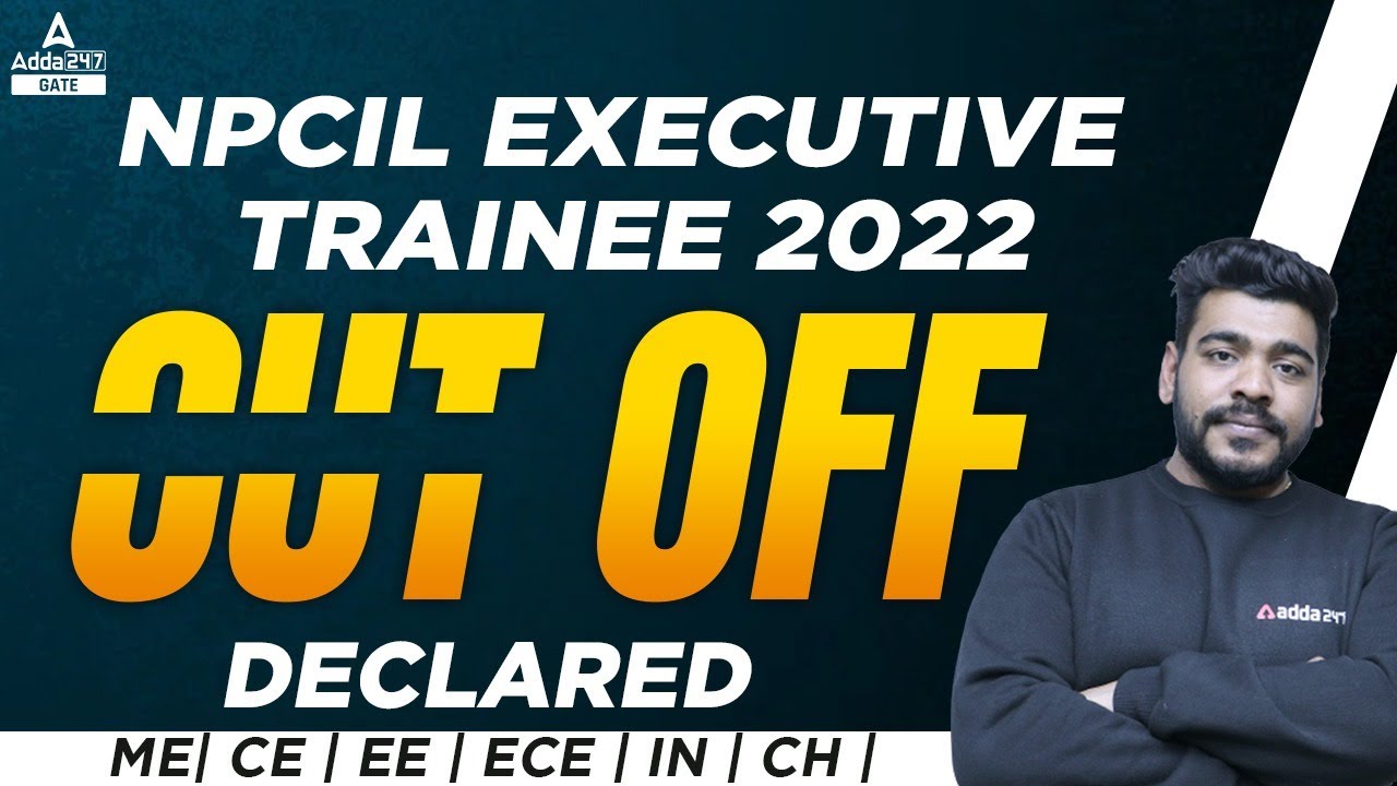 NPCIL Executive Trainee 2022 | CUT OFF DECLARED |  ME| CE | EE | ECE | IN | CH |