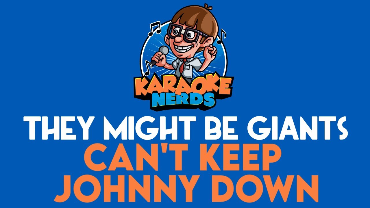 They Might Be Giants - Can't Keep Johnny Down (Karaoke)