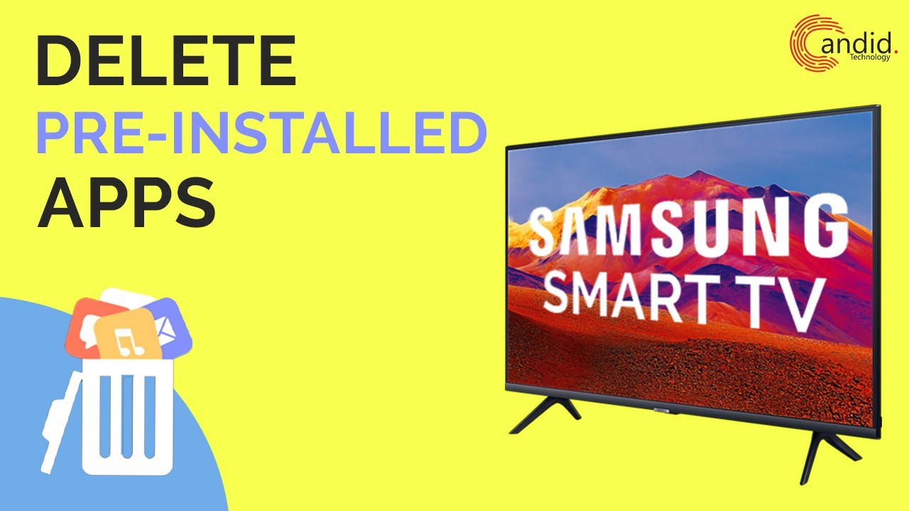 How to delete pre-installed apps on Samsung Smart TV?