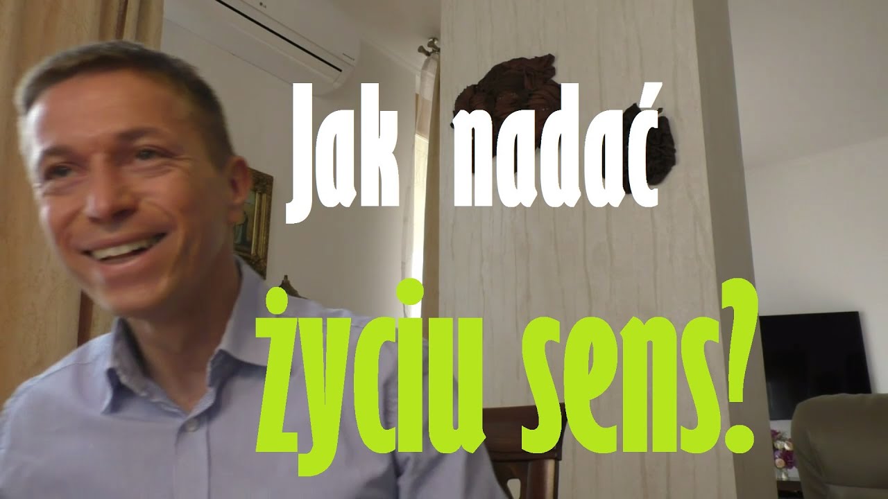 Jak nadać sens swojemu życiu? Rafał Mazur ZenJaskiniowca.pl