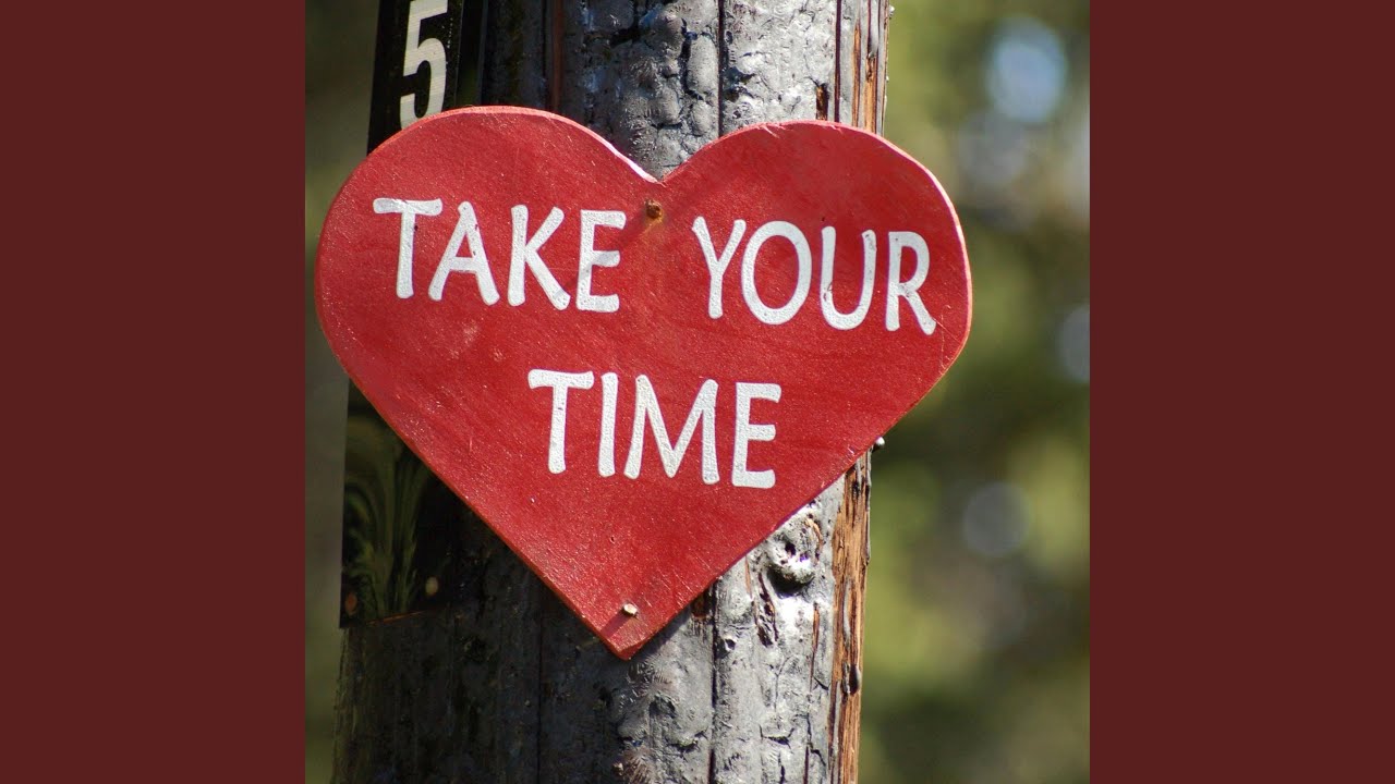 Take Your Time