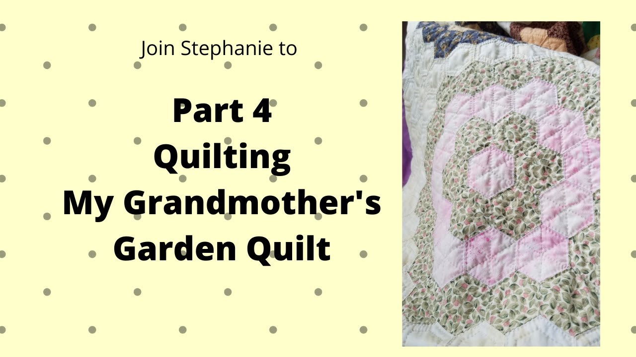 97. Part 4 Hand Stitching My Grandmother's Garden on the Floor Quilt Rack