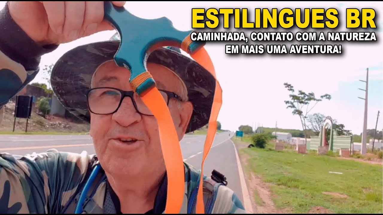 ESTILINGUES BR - Caminhada, natureza e aventura! - Portal do Estilingue com Ailton Bonassa