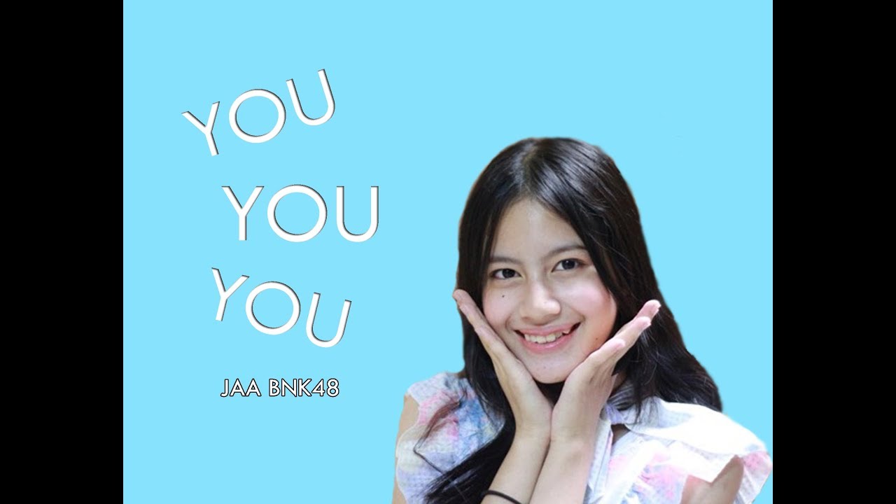 [OPV] จ๋า Jaa BNK48 - YOU YOU YOU