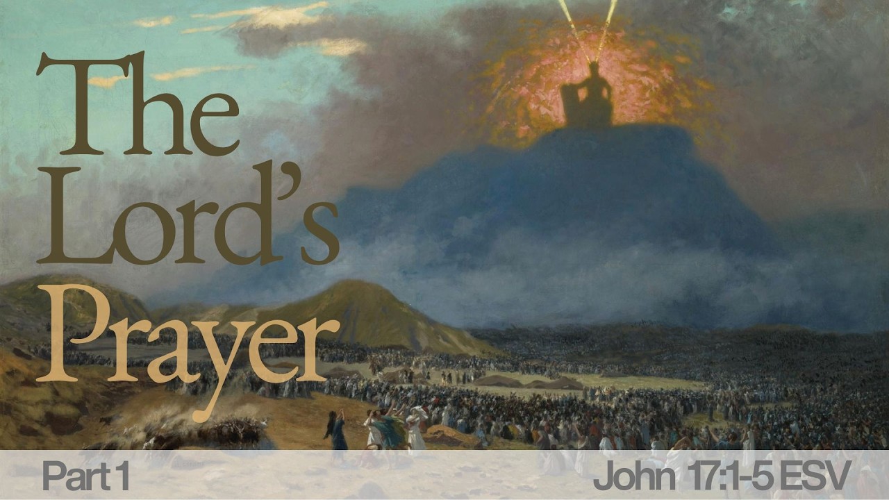 The Lord's Prayer Part 1 | John 17:1-5 | Pastor Wayne Pratt