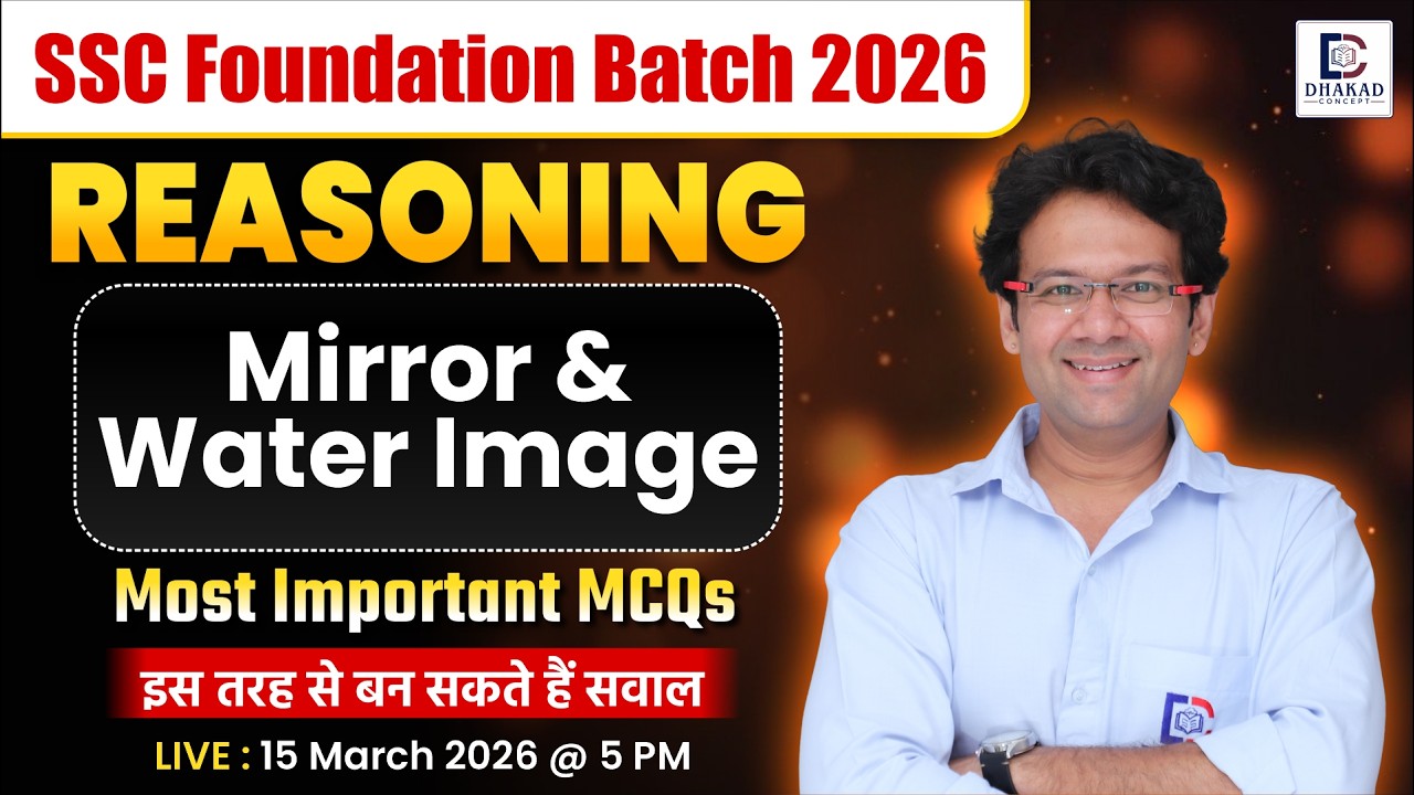 SSC Foundation Batch 2026 | Reasoning | Mirror & Water Image | Theory & MCQs | Dhakad SSC & Railway