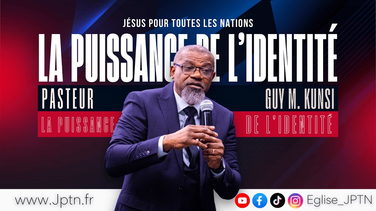 La Puissance de l'Identité | Pst Guy M. KUNSI
